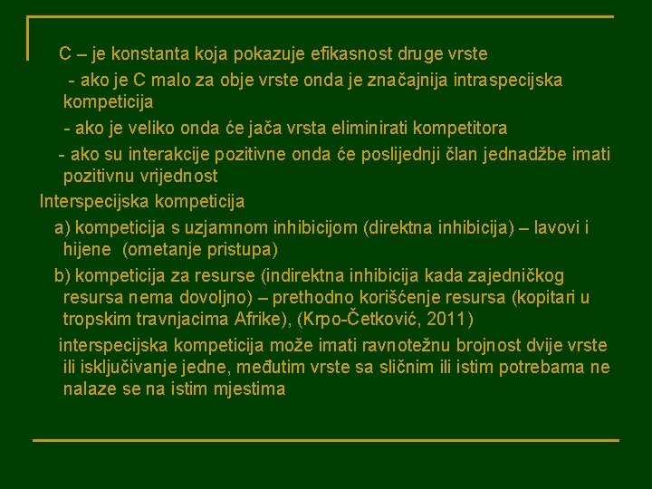 C – je konstanta koja pokazuje efikasnost druge vrste - ako je C malo