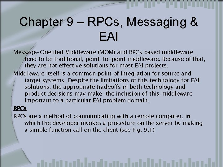 Chapter 9 – RPCs, Messaging & EAI Message-Oriented Middleware (MOM) and RPCs based middleware