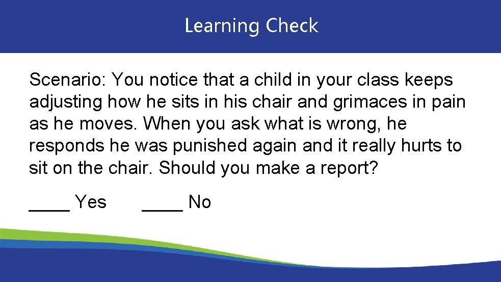 Learning Check Scenario: You notice that a child in your class keeps adjusting how