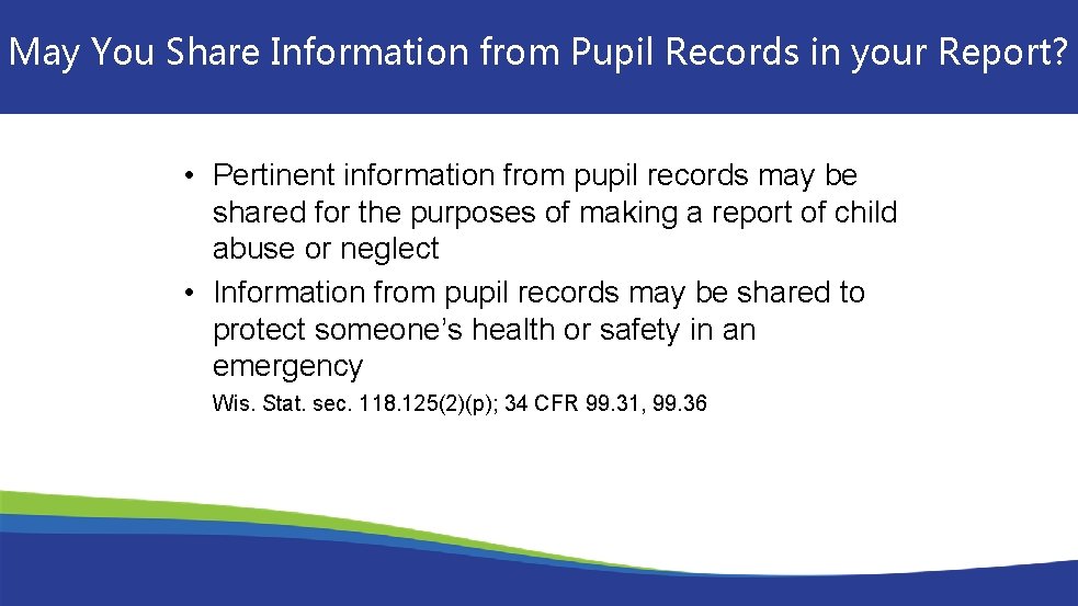 May You Share Information from Pupil Records in your Report? • Pertinent information from