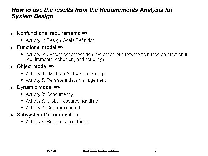 How to use the results from the Requirements Analysis for System Design ¨ Nonfunctional