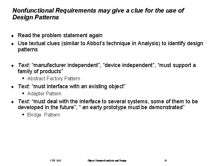 Nonfunctional Requirements may give a clue for the use of Design Patterns ¨ ¨