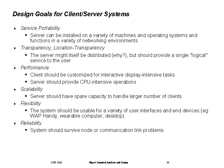 Design Goals for Client/Server Systems ¨ ¨ ¨ Service Portability Server can be installed