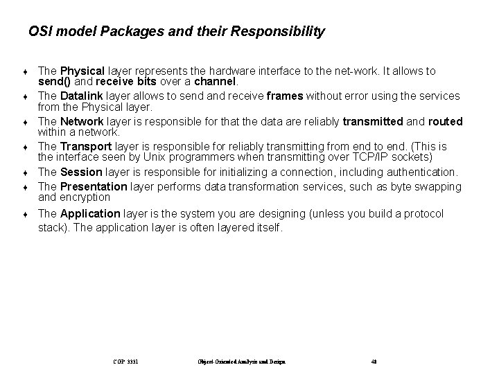 OSI model Packages and their Responsibility ¨ ¨ ¨ ¨ The Physical layer represents