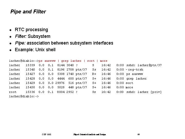 Pipe and Filter ¨ ¨ RTC processing Filter: Subsystem Pipe: association between subsystem interfaces