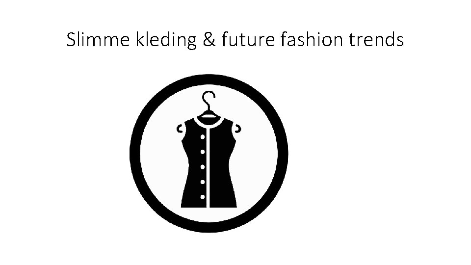 Slimme kleding & future fashion trends 