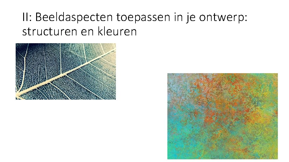 II: Beeldaspecten toepassen in je ontwerp: structuren en kleuren 