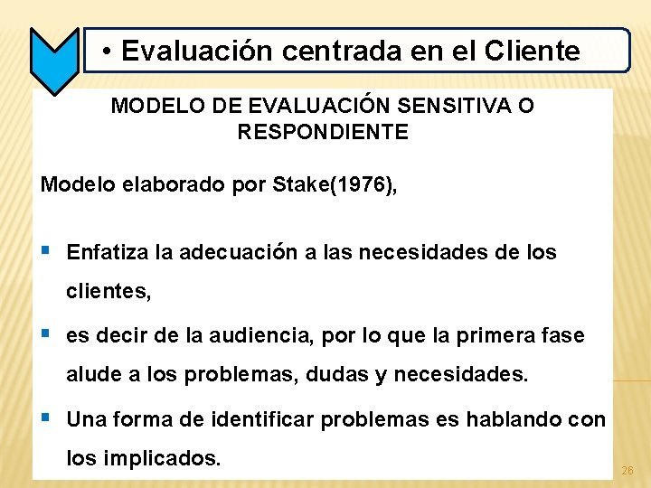  • Evaluación centrada en el Cliente MODELO DE EVALUACIÓN SENSITIVA O RESPONDIENTE Modelo