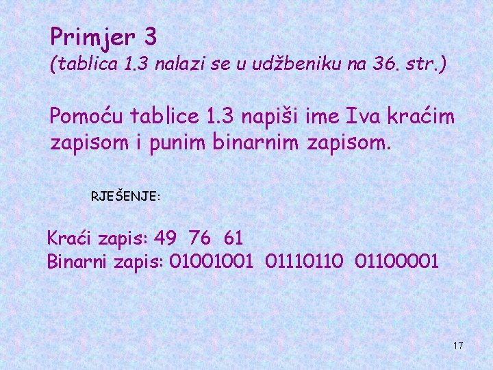 Primjer 3 (tablica 1. 3 nalazi se u udžbeniku na 36. str. ) Pomoću