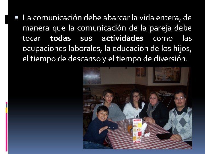La comunicación debe abarcar la vida entera, de manera que la comunicación de La comunicación debe abarcar la vida entera, de manera que la comunicación de