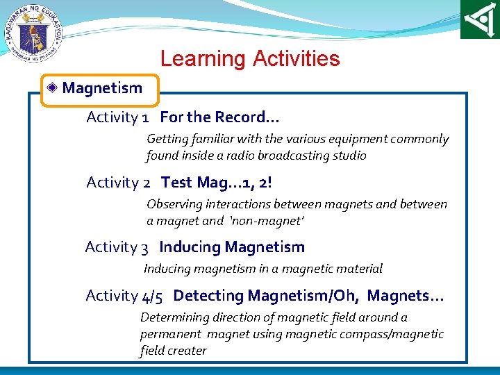 Learning Activities Magnetism Activity 1 For the Record… Getting familiar with the various equipment