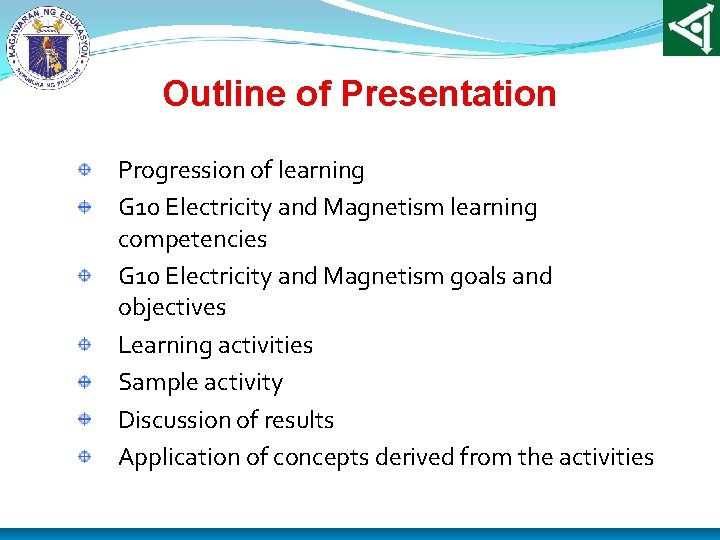 Outline of Presentation Progression of learning G 10 Electricity and Magnetism learning competencies G