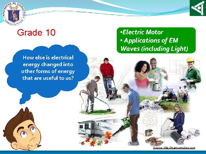 Grade 10 • Electric Motor • Applications of EM Waves (including Light) How else