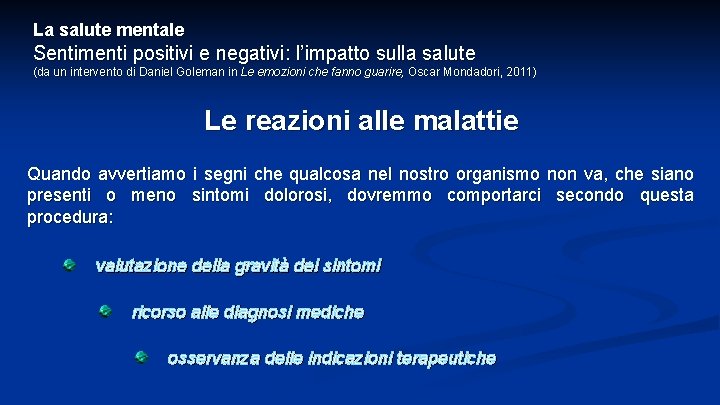 La salute mentale Sentimenti positivi e negativi: l’impatto sulla salute (da un intervento di