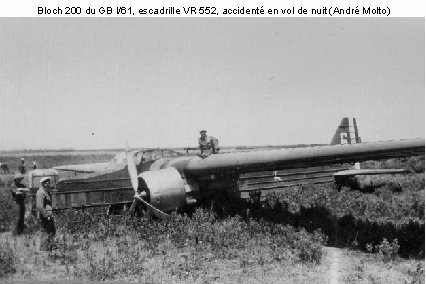Bloch 200 du GB I/61, escadrille VR 552, accidenté en vol de nuit (André