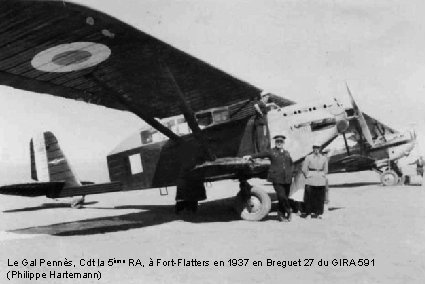 Le Gal Pennès, Cdt la 5ème RA, à Fort-Flatters en 1937 en Breguet 27