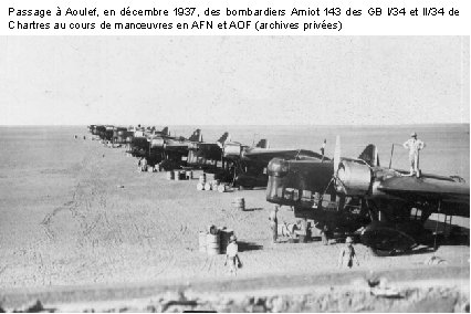 Passage à Aoulef, en décembre 1937, des bombardiers Amiot 143 des GB I/34 et