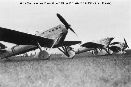 A La Sénia – Les Dewoitine 510 du GC I/4 - SPA 153 (Alain