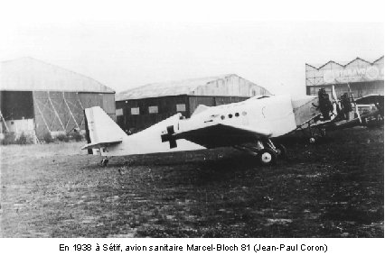 En 1938 à Sétif, avion sanitaire Marcel-Bloch 81 (Jean-Paul Coron) 
