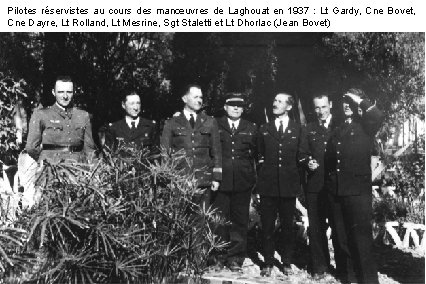 Pilotes réservistes au cours des manœuvres de Laghouat en 1937 : Lt Gardy, Cne