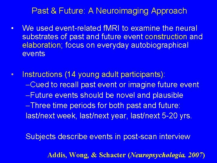 Past & Future: A Neuroimaging Approach • We used event-related f. MRI to examine