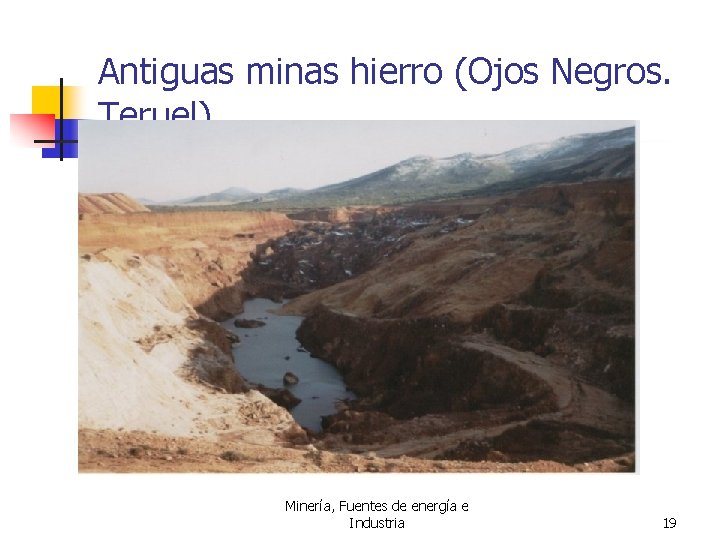 Antiguas minas hierro (Ojos Negros. Teruel). Minería, Fuentes de energía e Industria 19 