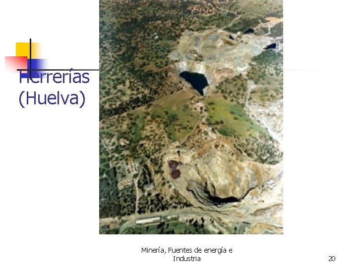 Herrerías (Huelva) Minería, Fuentes de energía e Industria 20 