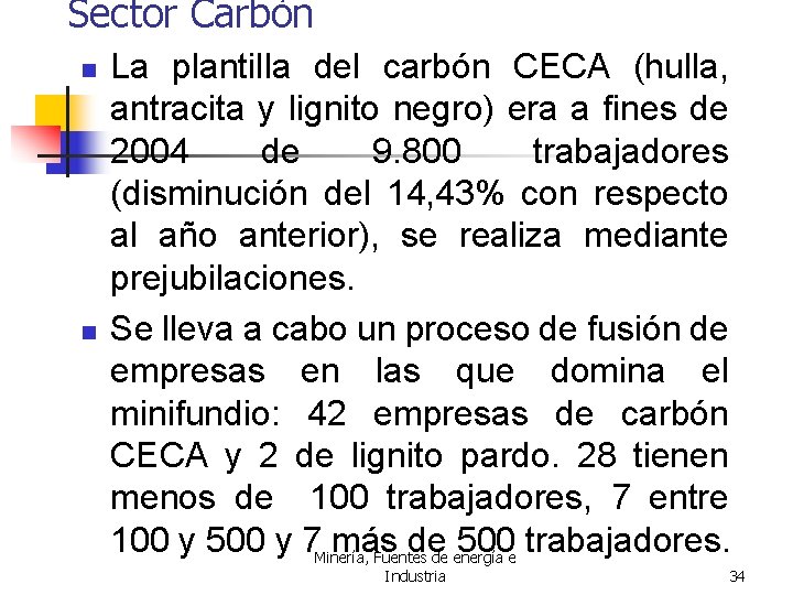 Sector Carbón n n La plantilla del carbón CECA (hulla, antracita y lignito negro)