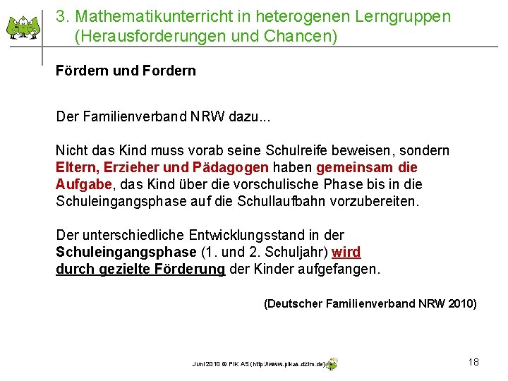 3. Mathematikunterricht in heterogenen Lerngruppen (Herausforderungen und Chancen) Fördern und Fordern Der Familienverband NRW 3. Mathematikunterricht in heterogenen Lerngruppen (Herausforderungen und Chancen) Fördern und Fordern Der Familienverband NRW