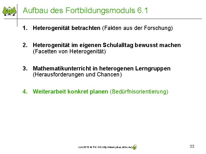 Aufbau des Fortbildungsmoduls 6. 1 1. Heterogenität betrachten (Fakten aus der Forschung) 2. Heterogenität Aufbau des Fortbildungsmoduls 6. 1 1. Heterogenität betrachten (Fakten aus der Forschung) 2. Heterogenität