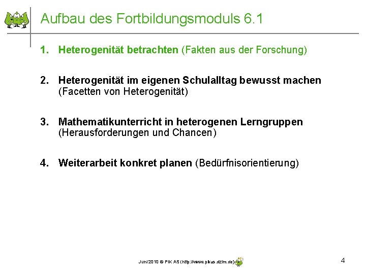 Aufbau des Fortbildungsmoduls 6. 1 1. Heterogenität betrachten (Fakten aus der Forschung) 2. Heterogenität Aufbau des Fortbildungsmoduls 6. 1 1. Heterogenität betrachten (Fakten aus der Forschung) 2. Heterogenität