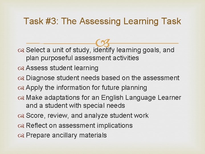 Task #3: The Assessing Learning Task Select a unit of study, identify learning goals,