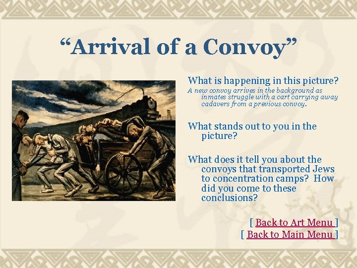 “Arrival of a Convoy” What is happening in this picture? A new convoy arrives