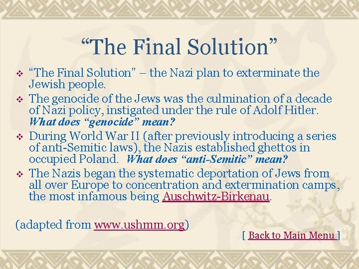 “The Final Solution” v v “The Final Solution” – the Nazi plan to exterminate