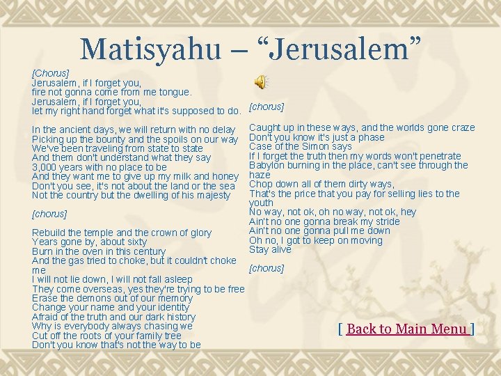 Matisyahu – “Jerusalem” [Chorus] Jerusalem, if I forget you, fire not gonna come from