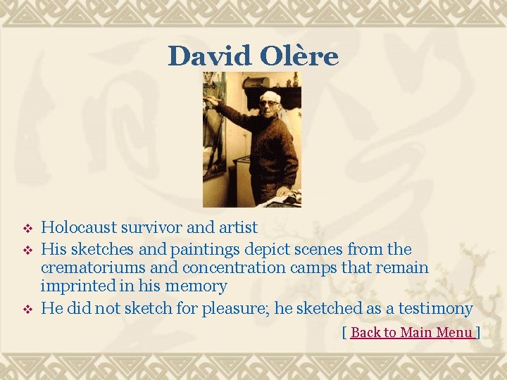 David Olère v v v Holocaust survivor and artist His sketches and paintings depict