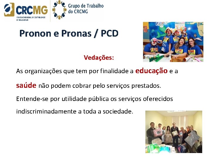 Pronon e Pronas / PCD Pronon e Pronas / P Vedações: As organizações que