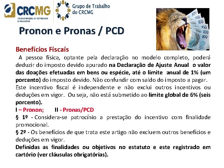Pronon e Pronas / PCD Benefícios Fiscais A pessoa física, optante pela declaração no