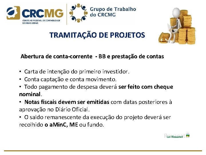 TRAMITAÇÃO DE PROJETOS Abertura de conta corrente BB e prestação de contas •  Carta