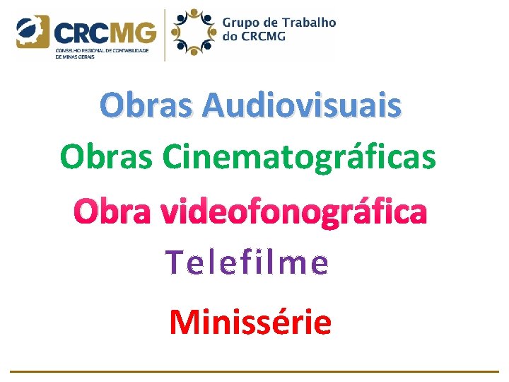 Obras Audiovisuais Obras Cinematográficas Obra videofonográfica Telefilme Minissérie 