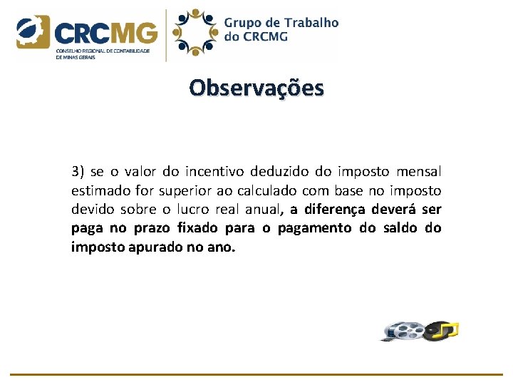 Observações 3) se o valor do incentivo deduzido do imposto mensal estimado for superior