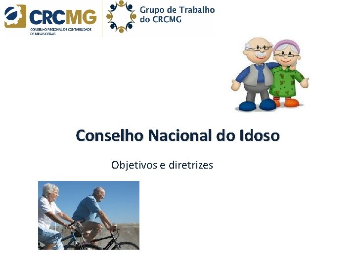 Conselho Nacional do Idoso Objetivos e diretrizes 