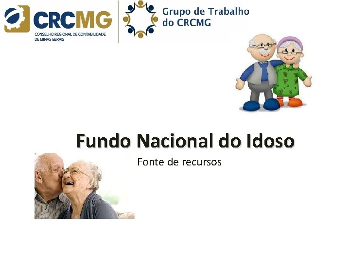 Fundo Nacional do Idoso Fonte de recursos 