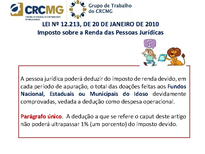 LEI Nº 12. 213, DE 20 DE JANEIRO DE 2010 Imposto sobre a Renda