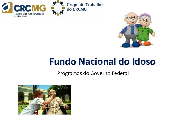 Fundo Nacional do Idoso Programas do Governo Federal 