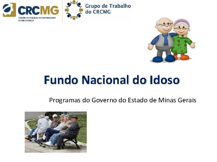 Fundo Nacional do Idoso Programas do Governo do Estado de Minas Gerais 