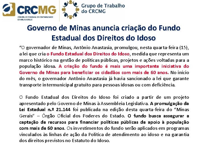 Governo de Minas anuncia criação do Fundo Estadual dos Direitos do Idoso “O governador