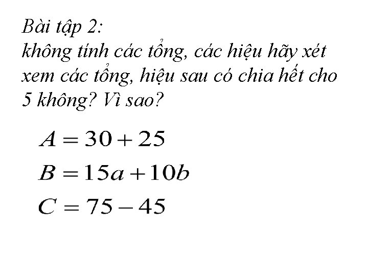 Bài tập 2: không tính các tổng, các hiệu hãy xét xem các tổng,