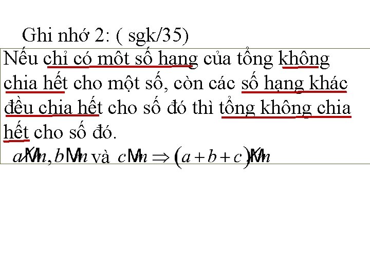 Ghi nhớ 2: ( sgk/35) Nếu chỉ có một số hạng của tổng không