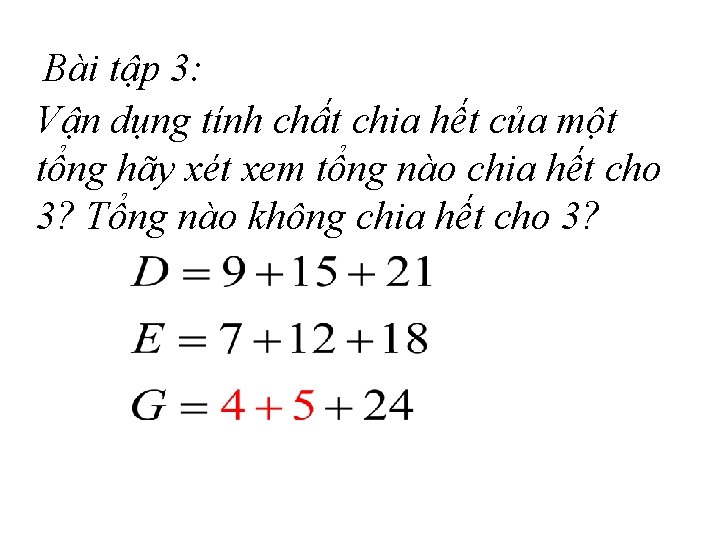 Bài tập 3: Vận dụng tính chất chia hết của một tổng hãy xét